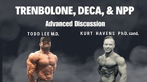 Nandrolone: Advanced Discussion with Kurt Havens PhD. candidate & IFBB PRO Todd Lee M.D.