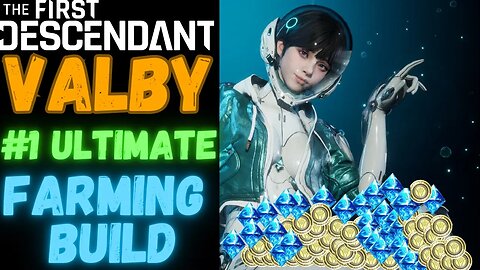 ABSOLUTE ULTIMATE VALBY Farming Build (500k Thundercage 200k Skill AOE DPS) | The First Descendant