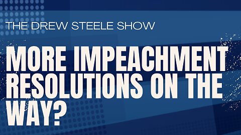 More Impeachment Resolutions On The Way?