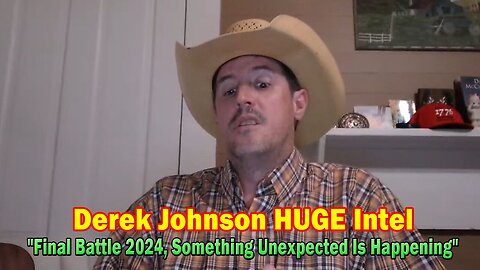 Derek Johnson HUGE Intel Aug 1: "Final Battle 2024, Something Unexpected Is Happening"