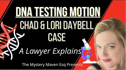 Chad and Lori Daybell DNA Motion A Lawyer Explains