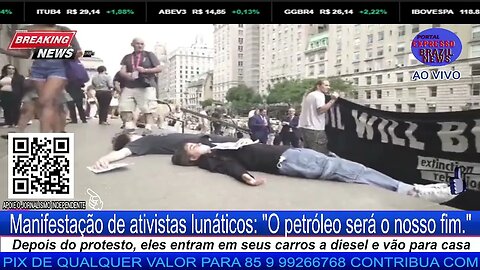 Manifestação de ativistas lunáticos: "O petróleo será o nosso fim."