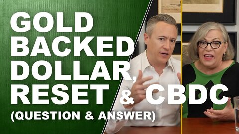 Gold Backed Dollar, Reset & CBDC…Q&A with Lynette Zang & Eric Griffin