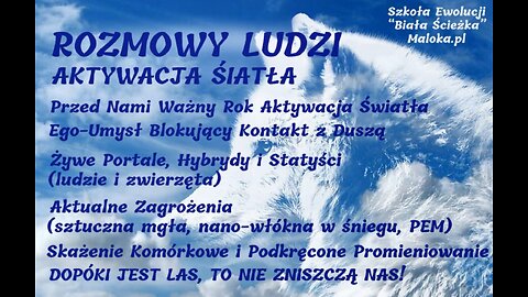 12. ROZMOWY LUDZI - AKTYWACJA ŚWIATŁA: Aktualne Zagrożenia, Żywe Portale i Statyści, SMART(początek)