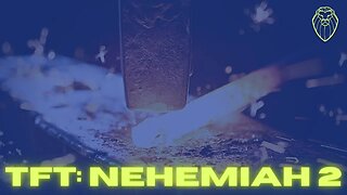 463 - THE FORGING TABLE | Nehemiah 2