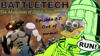 BATTLETECH - The adventures of Gecko's Salamanders - PART 035