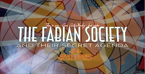 "THE FABIAN SOCIETY & THEIR SECRET AGENDA" /Part 1-2