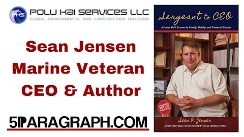 Founder of Polu Kai Services – Author of “Sergeant To CEO” – Sean Jensen (Full Interview)
