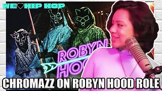 CHROMAZZ On Her Role In New Robyn Hood Series By Director X