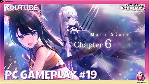Chapter 6 is Here! Atelier Resleriana | 19th Gameplay (PC) | IZANA is Playable!?!
