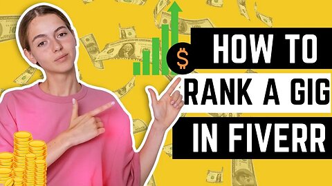 Get More Orders: Tips to Rank Your Fiverr Gig Higher in 2023 | Guide to Ranking Fiverr Gig in 2023