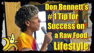 #1 Tip for Succeeding on a Raw Food Lifestyle w/ Don Bennett
