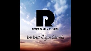 Reset Family Church 6/16 Father's Day Sunday Service