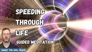 Speeding Through Life Guided Meditation