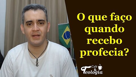 O que fazer ao receber uma profecia?