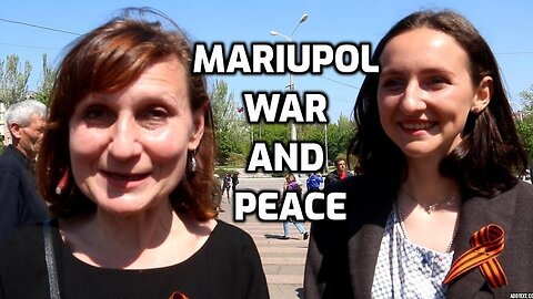 Mariupol - War and Peace (May, Victory Day 2022)