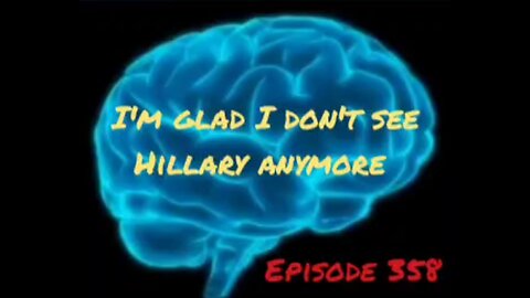 I'M GLAD I DONT SEE KILLARY ANYMORE - WAR FOR YOUR MIND, Episode 358 with HonestWalterWhite