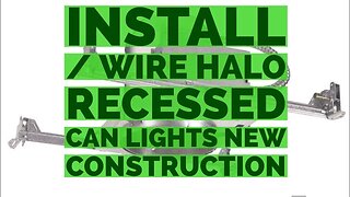 Install - Wire Halo Recessed Can Light DIY New Construction