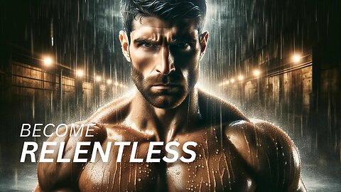 BECOME RELENTLESS. YOU NEED TO WORK HARDER - Motivational Speech