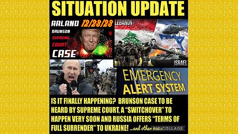 SITUATION UPDATE 12/23/23 - Bank Failures This Weekend?,Russia Offers Surrender Terms To Ukraine
