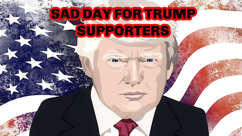 A Sad Day for Trump Supporters