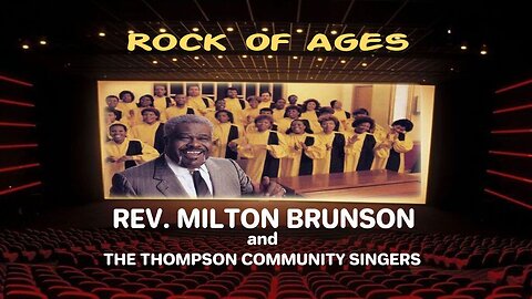 Rock Of Ages - Reverend Milton Brunson & The Thompson Community Singers