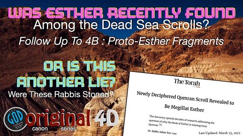 Book of Esther Found in Qumran? Another Claim Debunked. Original Canon Series: Part 4D