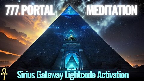 Sirius Portal: Light Code Ascension Activation 7/7 Cellular Upgrade