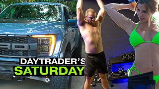 Day Trader's Saturday! REAL LIFE!