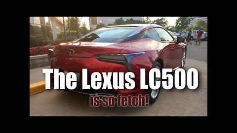 The 2018 Lexus LC500 V8 Coupe is so fetch