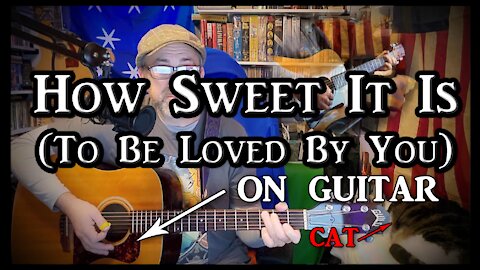 How Sweet It Is (To Be Loved By You) on Guitar (with my cat)