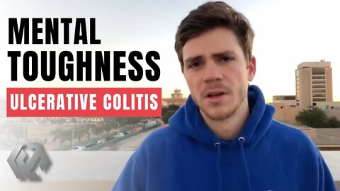 Battling Ulcerative Colitis | Mentality Is Everything