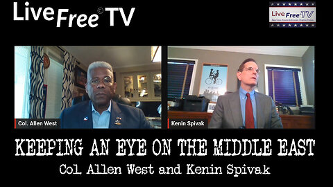 Keeping An Eye On The Middle East - Col. Allen West With Kenin Spivak