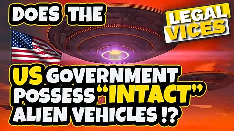 Is the Government in Possession of INTACT ALIEN CRAFT?