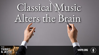 17 May 24, The Terry & Jesse Show: Classical Music Alters the Brain