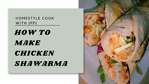 chicken shawarma / how to make chicken shawarma / shawarma recipe