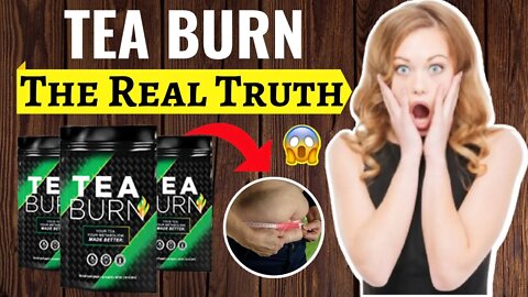TEA BURN SUPPLEMENT - Does Tea Burn Supplement Really Work? (My In-depth Honest Tea Burn Review)