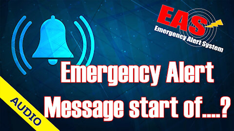 Emergency Alert Message start of...? 08/12/2021