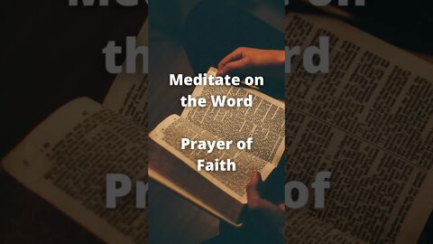 Meditate on the Word - Prayer of Faith #shorts