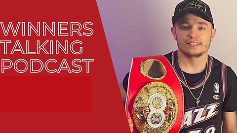 Winners Talking Podcast - [Sunny Edwards] I've Always Thought That I'm The Best