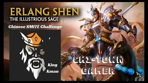 Chinese SMITE Challenge on Erlang Shen Ep. 2 W/ King Kman