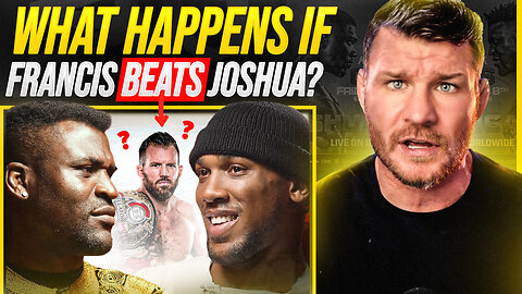 BISPING: Does Francis Ngannou's MMA Return Happen If He BEATS Anthony Joshua?
