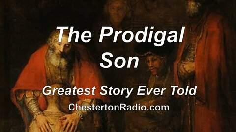 The Prodigal Son - Greatest Story Ever Told
