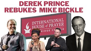 Derek Prince Rebuke to Mike Bickle and ihopkc Prophetic History