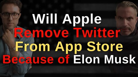 Will Apple Remove Twitter From The App Store Because Of Elon Musk?