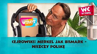 Cejrowski: Merkel jak Bismark - niszczy Polskę 2017/03/15