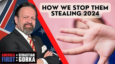 How we stop them stealing 2024. Ken Klukowski with Sebastian Gorka on AMERICA First