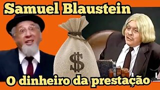 Escolinha do Professor Raimundo; Samuel Blaustein cobrando o dinheiro da prestação 😁