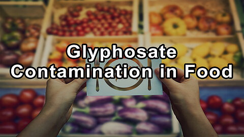 Glyphosate Contamination in Food: An Alarm for Health and Wellness - Zen Honeycutt