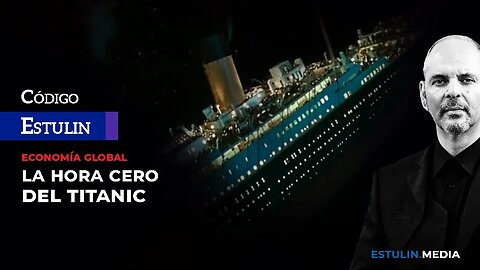 Estamos ante la Hora Cero del Titanic | La Economía Global en un hilo | Con Daniel Estulin